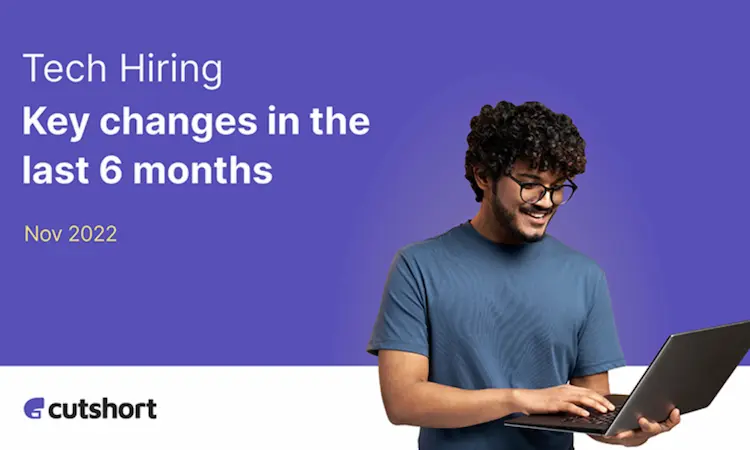 Tech hiring trends: Key changes in last 6 months